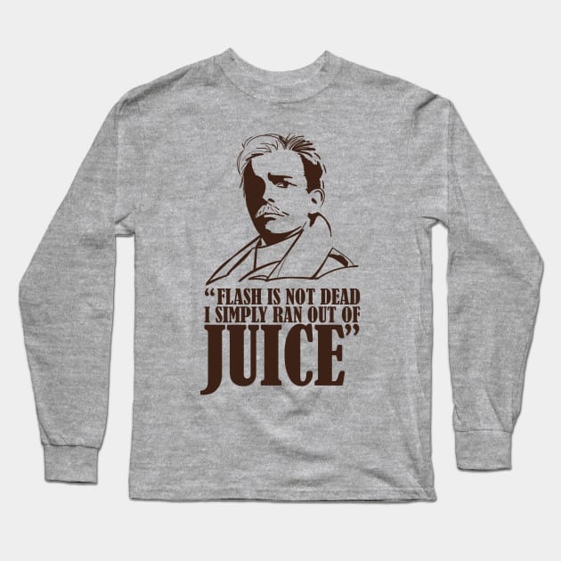 Lord Flashheart - Ran Out of Juice Quote Long Sleeve T-Shirt by Meta Cortex